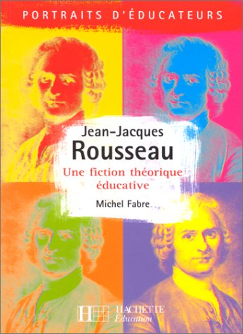Jean-Jacques Rousseau : une fiction théorique éducative