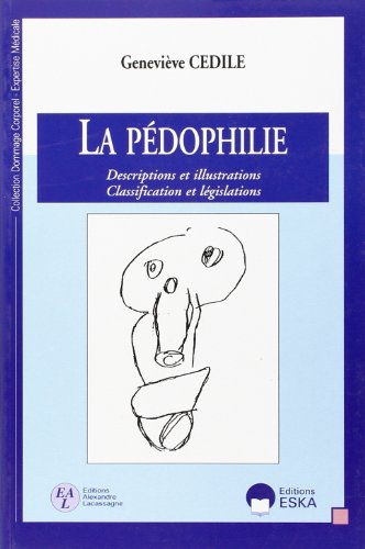 La pédophilie : descriptions et illustrations, classifications et législations