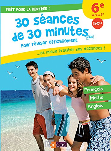 Prêt pour la rentrée ! : 30 séances de 30 minutes maxi pour réviser efficacement... et mieux profite