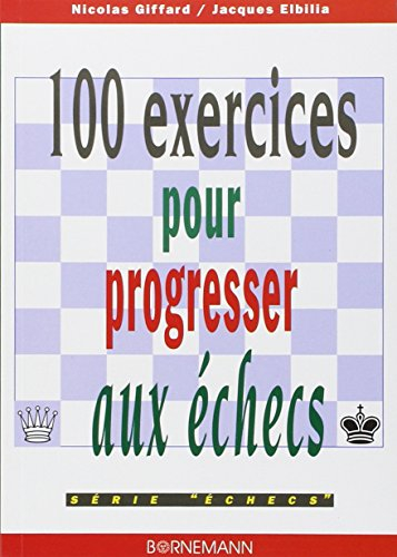 100 exercices pour progresser aux échecs