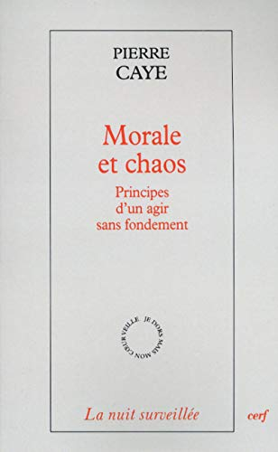 Morale et chaos : principes d'un agir sans fondement
