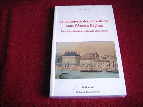 Le commerce des eaux-de-vie sous l'Ancien Régime : une spécialisation régionale charentaise