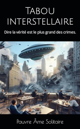Tabou interstellaire: Dire la vérité est le plus grand des crimes.