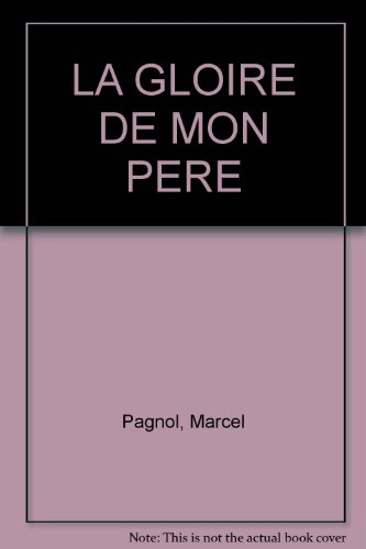 la gloire de mon pere