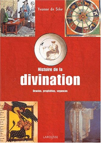 Histoire de la divination : oracles, prophéties, voyances