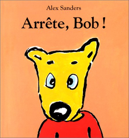 Arrête, Bob !