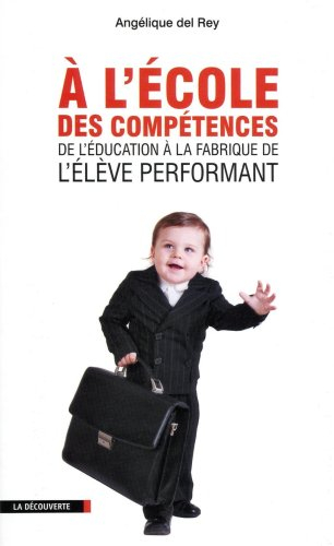 A l'école des compétences : de l'éducation à la fabrique de l'élève performant