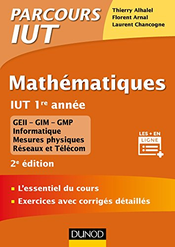 Mathématiques, IUT 1re année : l'essentiel du cours, exercices avec corrigés détaillés