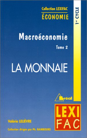 Macro-économie. Vol. 2. La monnaie