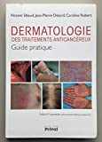 DERMATOLOGIE DES TRAITEMENTS ANTICANCÉREUX GUIDE PRATIQUE