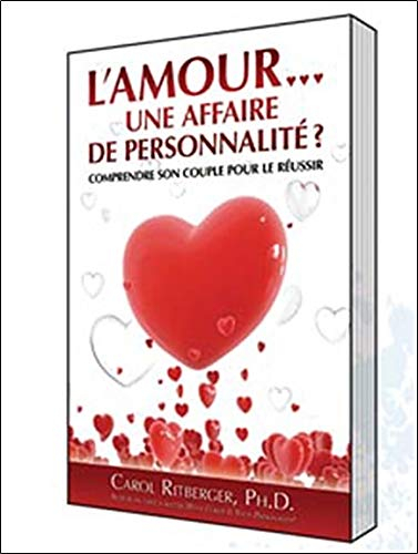 L'amour... une affaire de personnalité? : comprendre son couple pour le réussir