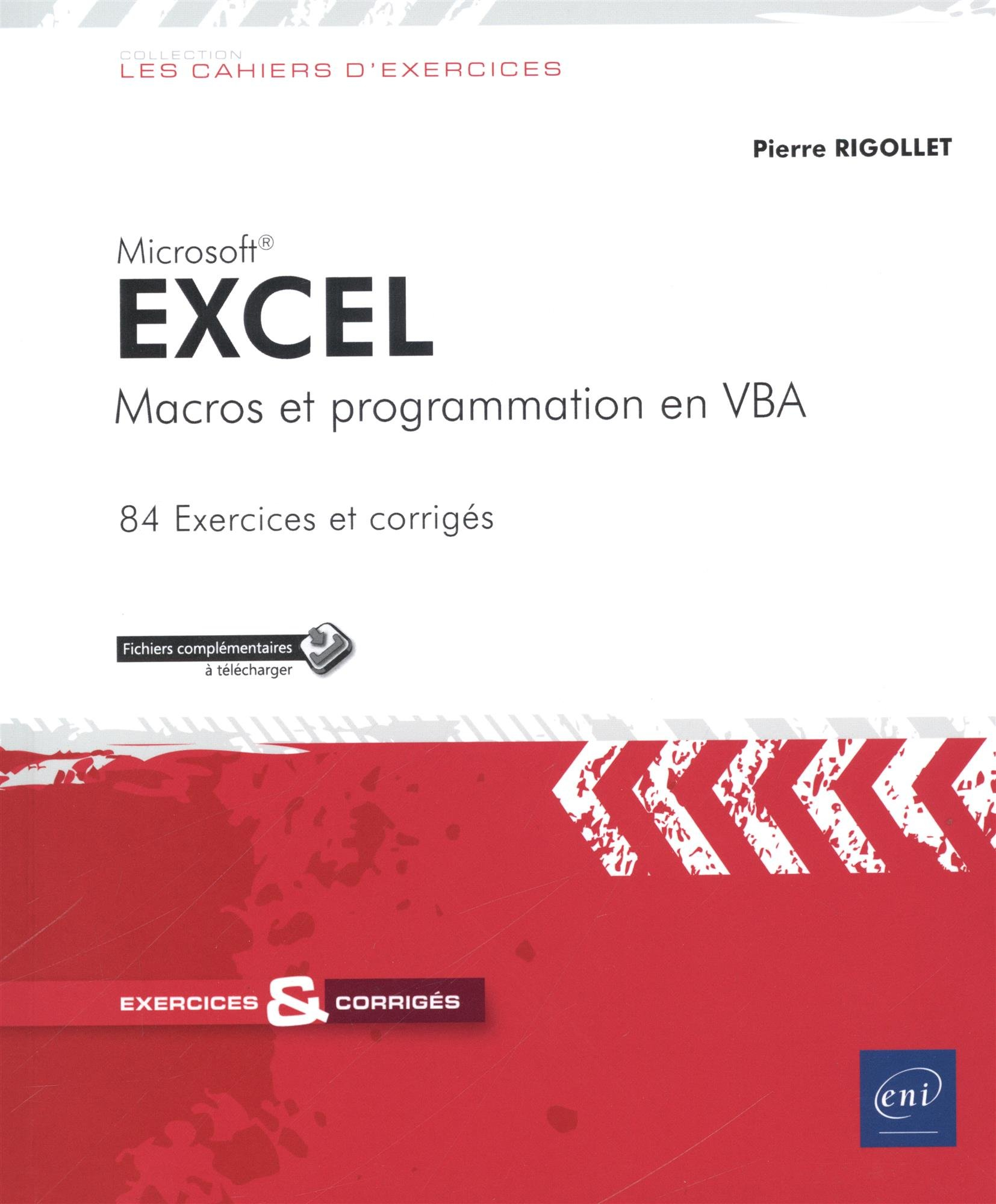Excel : macros et programmation en VBA : 84 exercices et corrigés