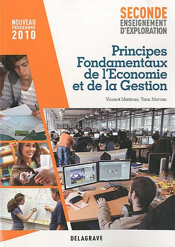 Principes fondamentaux de l'économie et de la gestion : seconde, enseignement d'exploration : nouvea