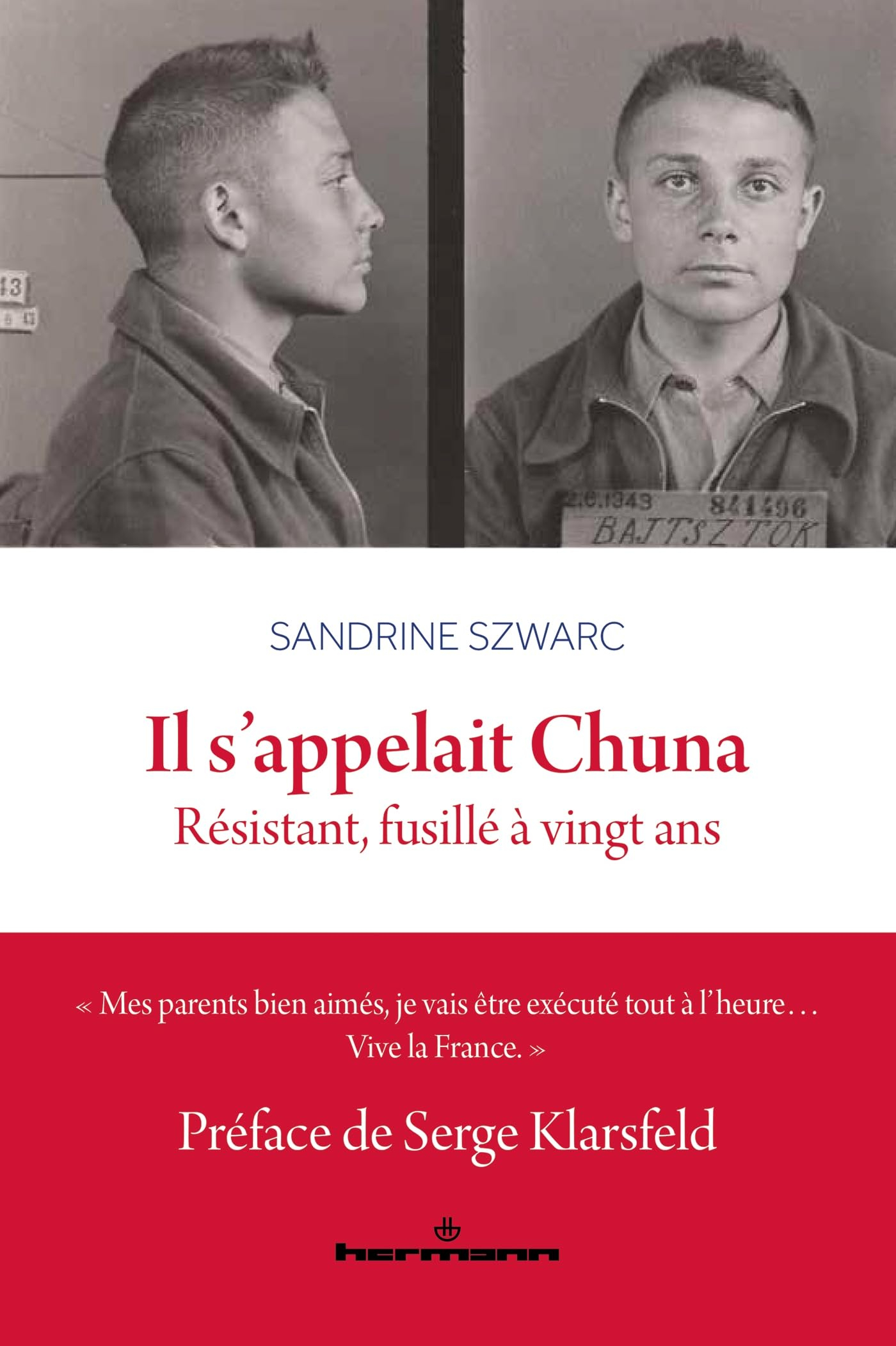 Il s'appelait Chuna : résistant, fusillé à vingt ans
