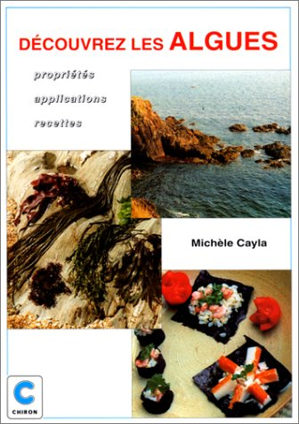 Découvrez les algues : propriétés, applications, recettes