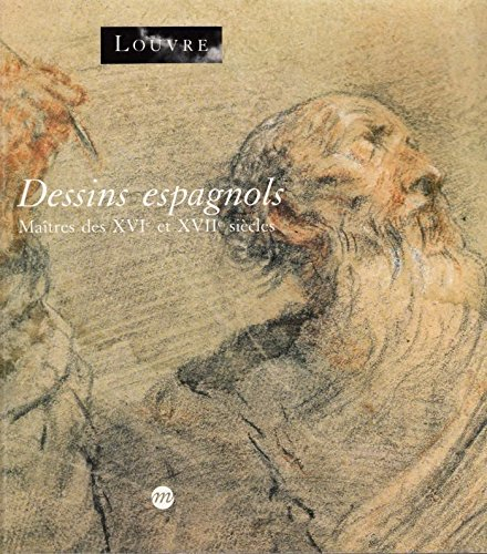 Dessins espagnols : maîtres des XVIe et XVIIe siècles