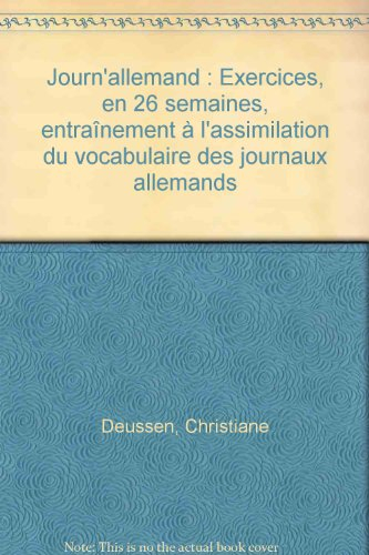 journ'allemand : exercices, en 26 semaines, entraînement à l'assimilation du vocabulaire des journau