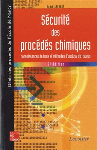 Sécurité des procédés chimiques : connaissances de base et méthodes d'analyse de risques