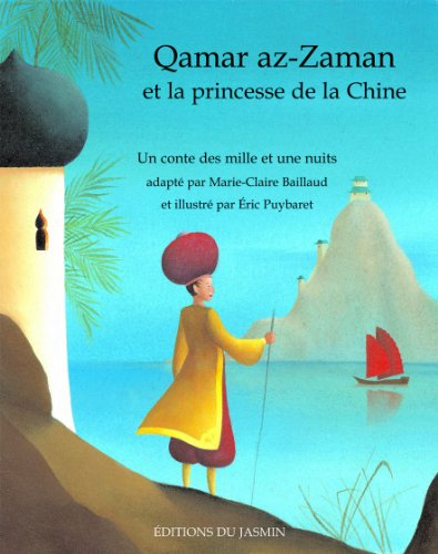 Qamar az-Zaman et la princesse de la Chine : un conte des Mille et une nuits