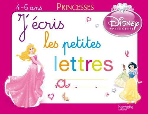 J'écris les petites lettres : 4-6 ans : princesses