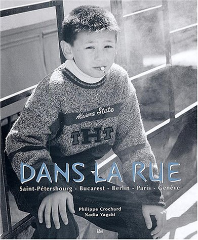 Dans la rue : Saint-Pétersbourg, Bucarest, Berlin, Paris, Genève