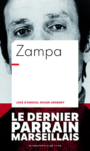Zampa : le dernier parrain marseillais