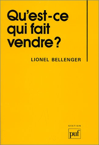 Qu'est-ce qui fait vendre ? : comment améliorer les négociations entre vendeurs, acheteurs et consom