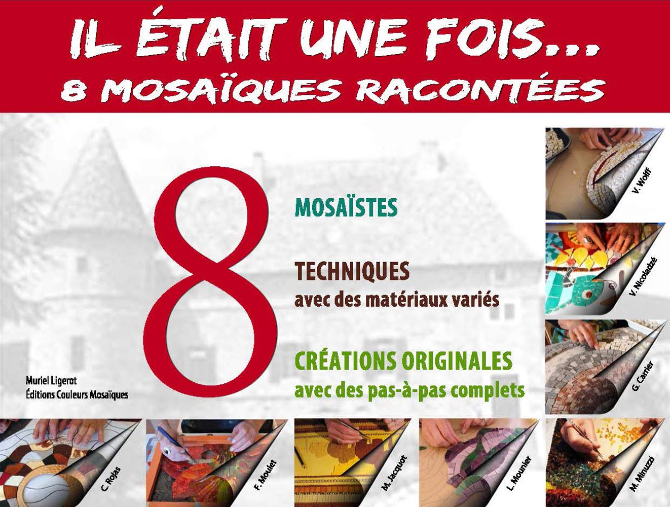 Il était une fois... 8 mosaïques racontées : 8 mosaïstes, techniques avec des matériaux variés, créa