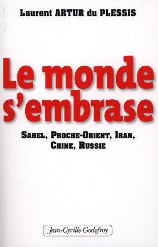 Le monde s'embrase : Sahel, Proche-Orient, Iran, Chine, Russie
