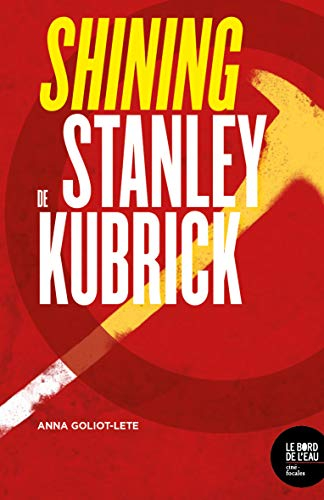 Shining : Stanley Kubrick : dans le labyrinthe