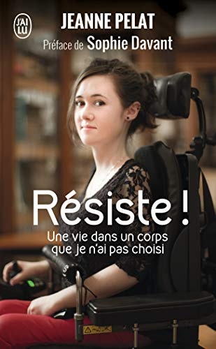 Résiste ! : une vie dans un corps que je n'ai pas choisi : témoignage