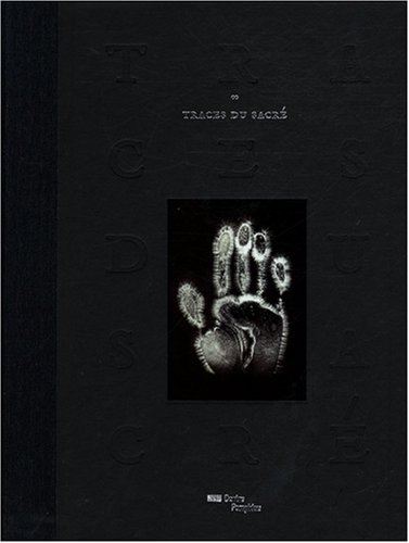 Traces du sacré : exposition, Paris, Centre Pompidou, Galerie 1, 7 mai-11 août 2008
