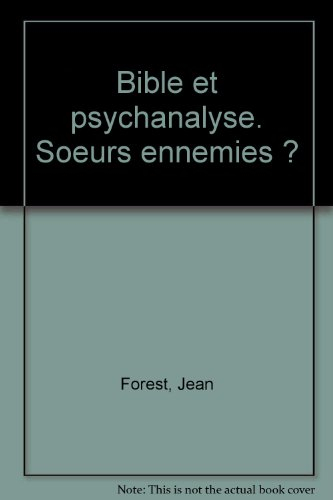 Bible et psychanalyse, soeurs ennemies?
