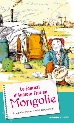 Le journal d'Anatole Frot en Mongolie