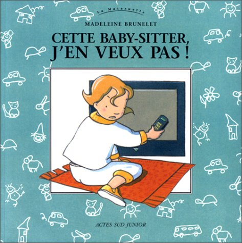 Une baby-sitter, j'en veux pas !