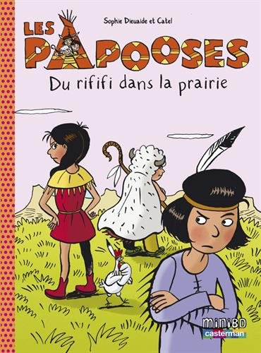 Les Papooses. Vol. 6. Du rififi dans la prairie