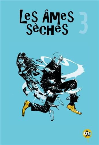 Les âmes sèches. Vol. 3