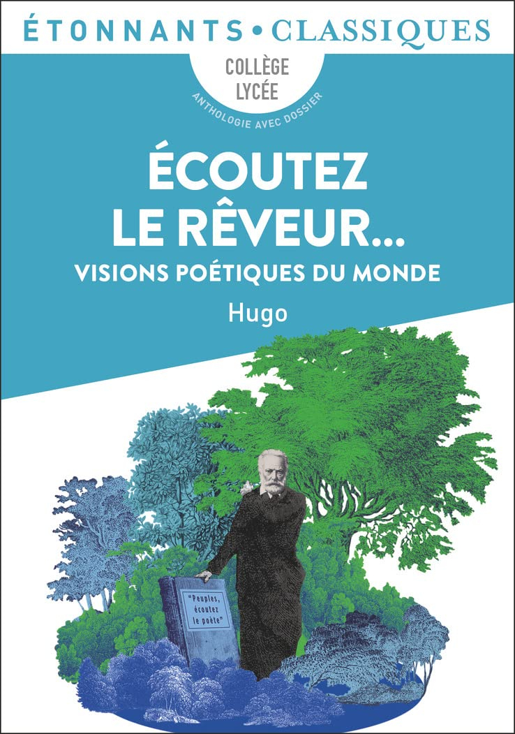 Ecoutez le rêveur... : visions poétiques du monde : anthologie avec dossier, collège, lycée