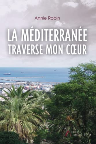 La Méditerranée traverse mon coeur