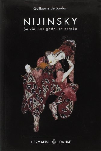 Nijinsky : sa vie, son geste, sa pensée