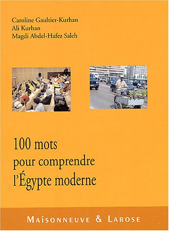Cent mots pour comprendre l'Egypte moderne