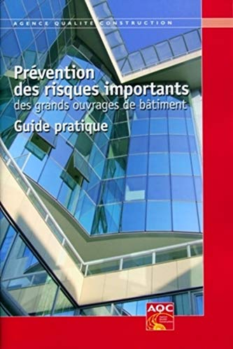 Prévention des risques importants des grands ouvrages de batiment