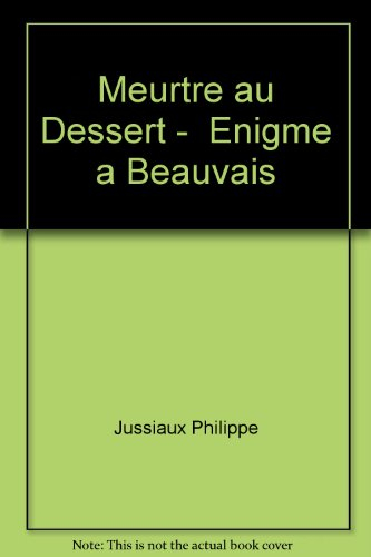 Meurtre au dessert : énigme à Beauvais