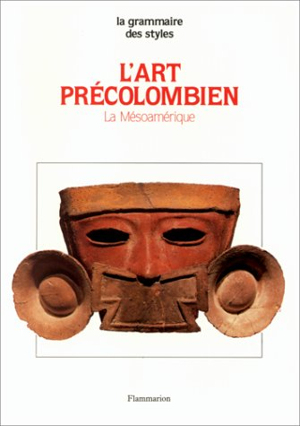 L'Art précolombien : la Mésoamérique