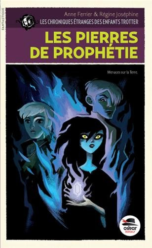 les pierres de prophétie - série les chroniques etranges des enfants trotter tome 3