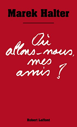 Où allons-nous, mes amis ?