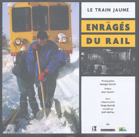Le train jaune : les enragés du rail