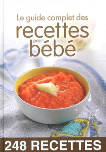 Le guide complet des recettes pour bébé
