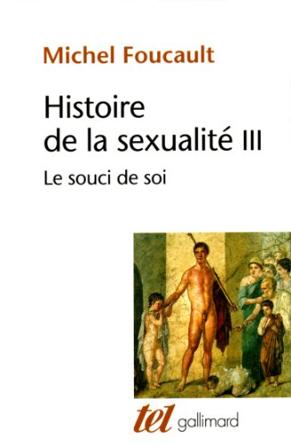 Histoire de la sexualité. Vol. 3. Le souci de soi