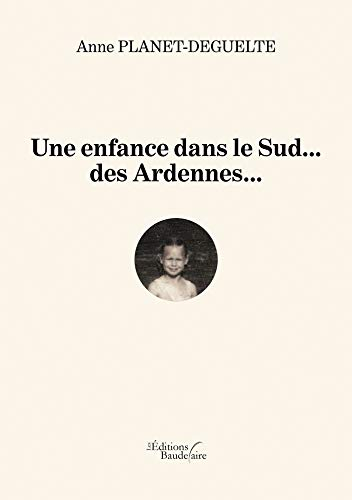 Une enfance dans le Sud... des Ardennes...